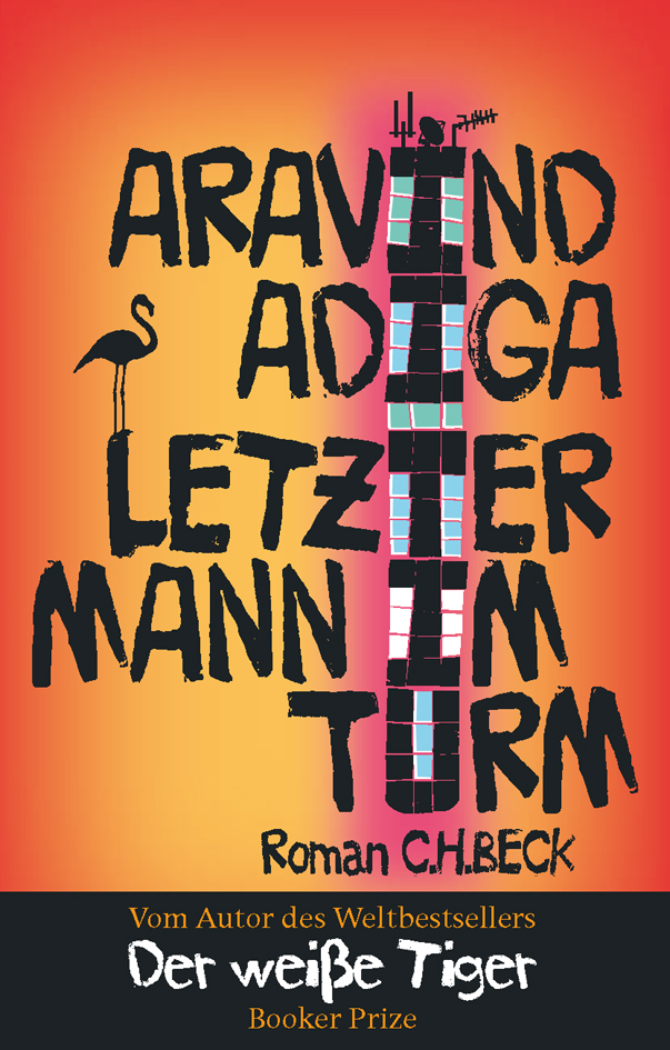 Letzter Mann im Turm von Aravind Adiga
