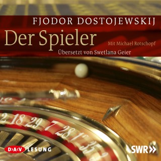 Der Spieler von Fjodor Michailowitsch Dostojewski (Hörbuch)