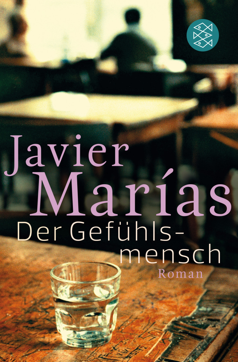 Der Gefühlsmensch von Javier Marías