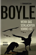 Wenn das Schlachten vorbei ist von T.C. Boyle