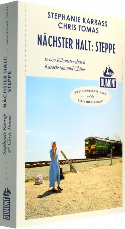 Nächster Halt: Steppe von Stephanie Karrass und Chris Tomas