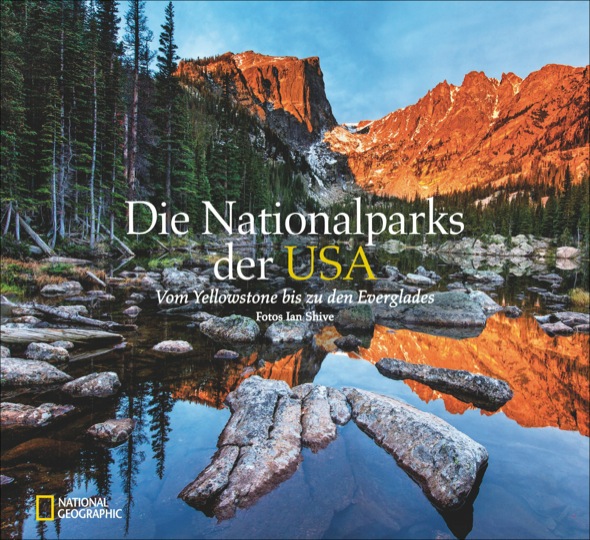 Die Nationalparks der USA von Ian Shive