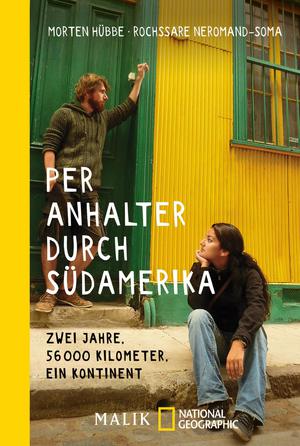 Per Anhalter durch Südamerika von Morten Hübbe und Rochssare Neromand-Soma