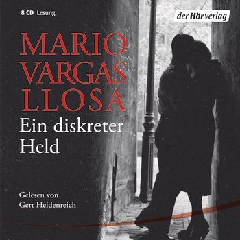 Ein diskreter Held von Mario Vargas Llosa (Hörbuch)