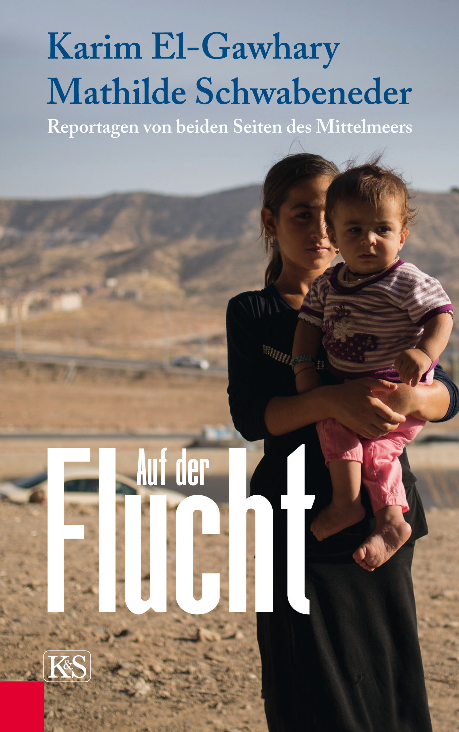 Auf der Flucht von Karim El-Gawhary und Mathilde Schwabeneder