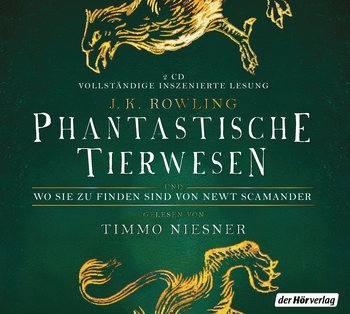 Phantastische Tierwesen und wo sie zu finden sind von J.K. Rowling/Newt Scamander