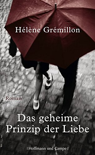 Das geheime Prinzip der Liebe von Hélène Grémillon
