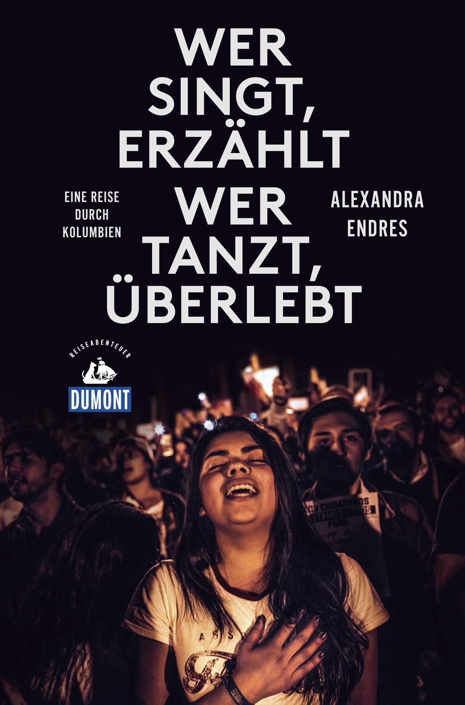 Wer singt, erzählt – wer tanzt, überlebt von Alexandra Endres