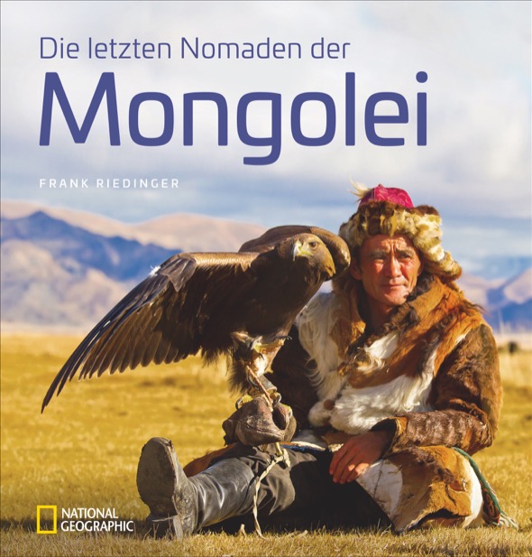 Die letzten Nomaden der Mongolei von Frank Riedinger