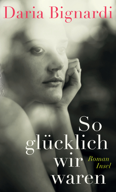 So glücklich wir waren von Daria Bignardi