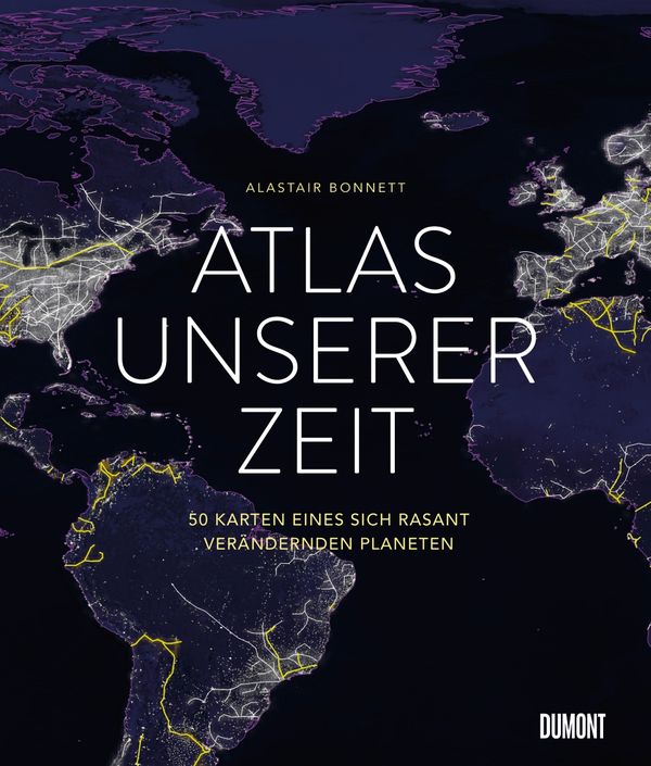 Atlas unserer Zeit von Alastair Bonnett