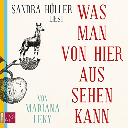 Was man von hier aus sehen kann von Mariana Leky (Hörbuch)
