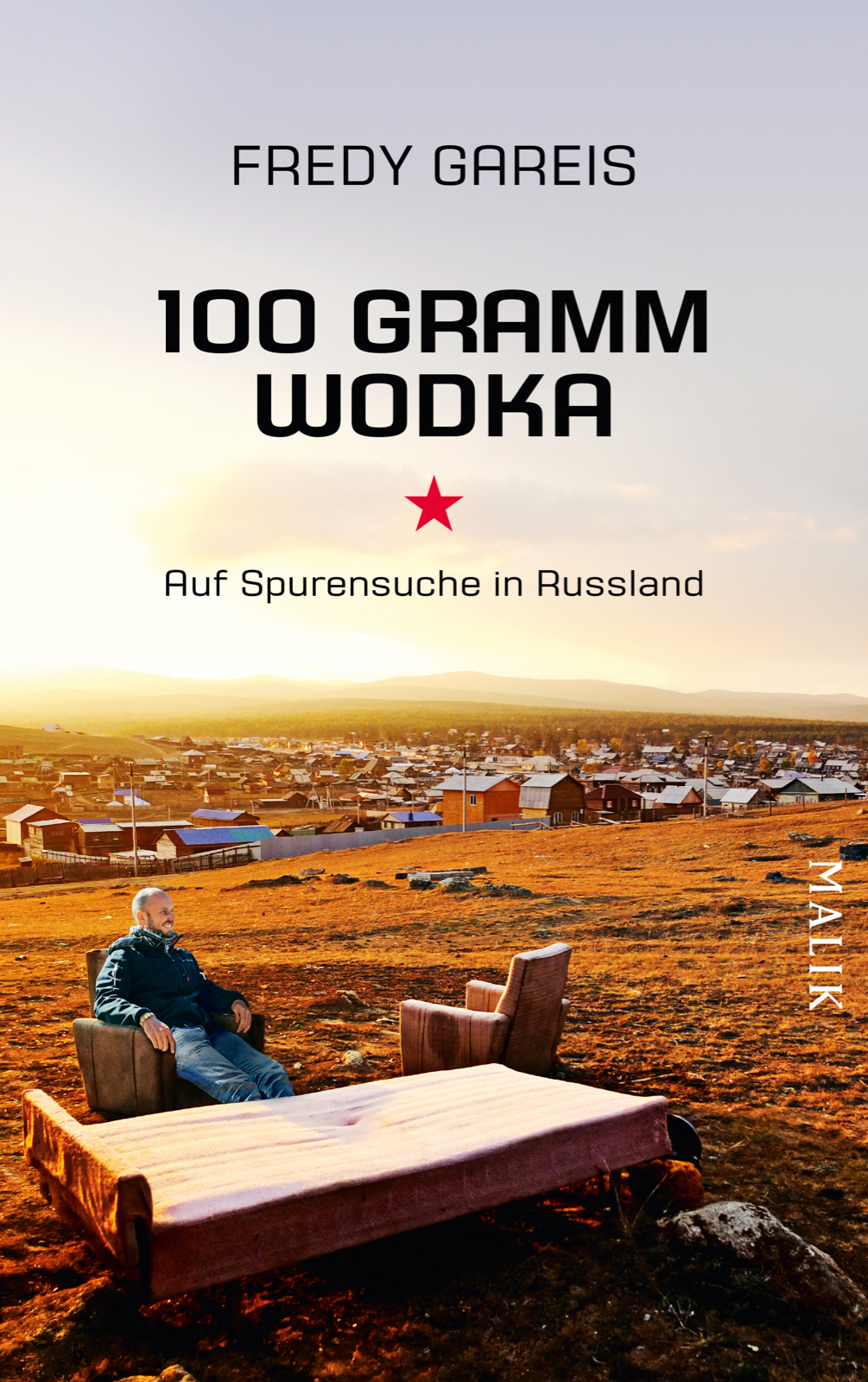 100 Gramm Wodka. Auf Spurensuche in Russland von Fredy Gareis
