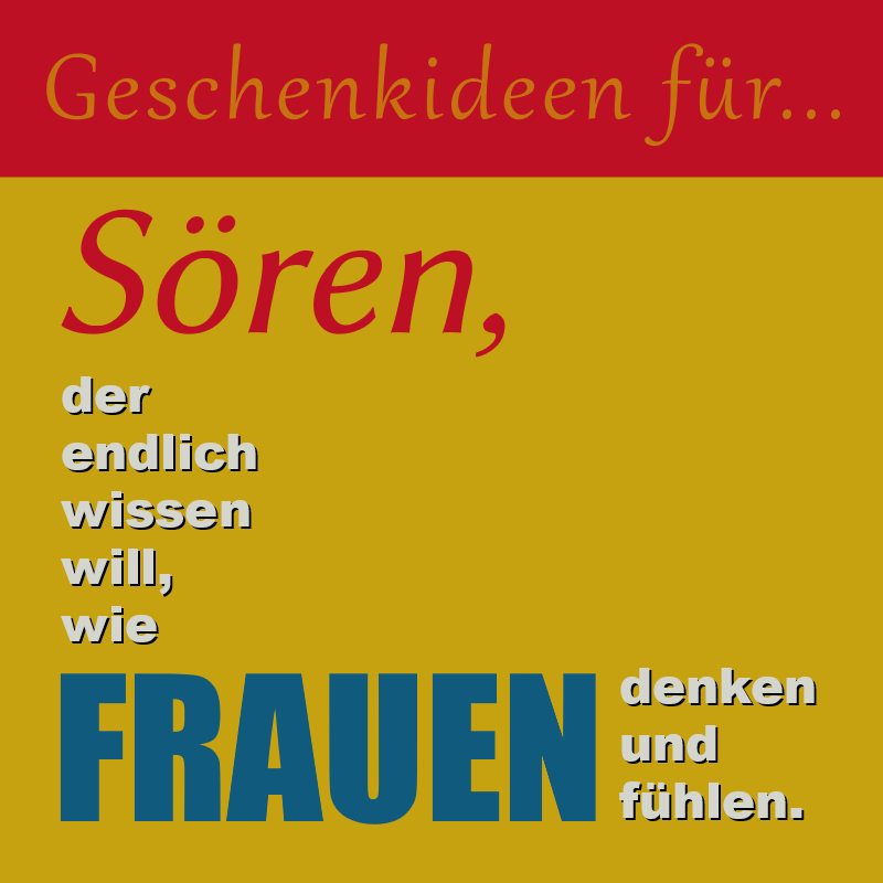 Geschenkideen für Sören, der endlich wissen will, wie Frauen denken und fühlen