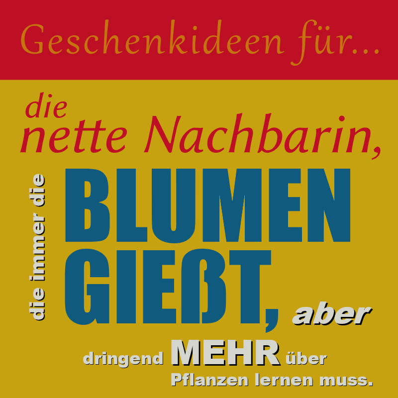 Geschenkideen für die nette Nachbarin, die immer die Blumen gießt, aber dringend mehr über Pflanzen lernen muss