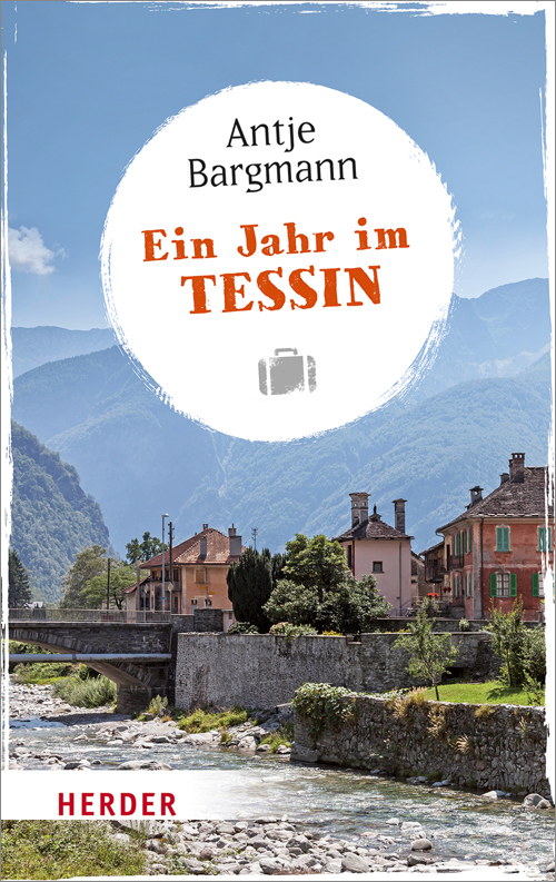 Ein Jahr im Tessin von Antje Bargmann
