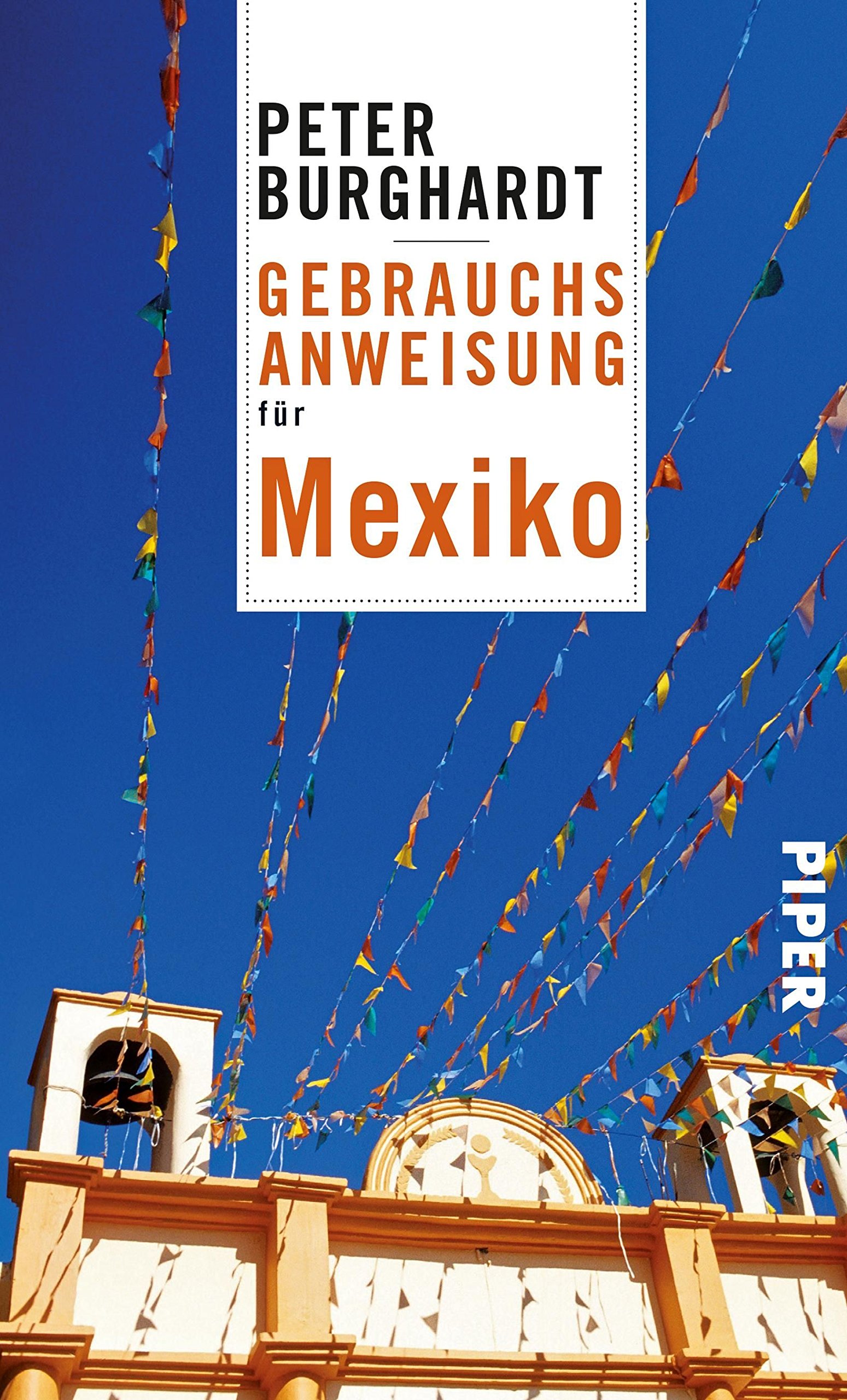 Gebrauchsanweisung für Mexiko von Peter Burghardt