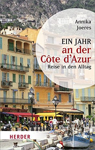 Ein Jahr an der Côte d'Azur von Annika Joeres