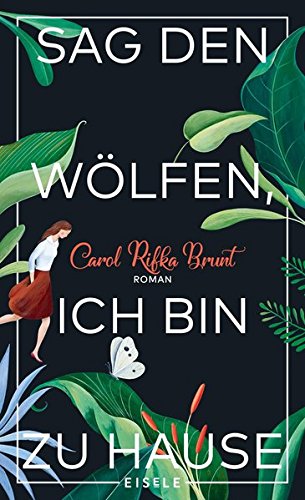 Sag den Wölfen, ich bin zu Hause von Carol Rifka Brunt