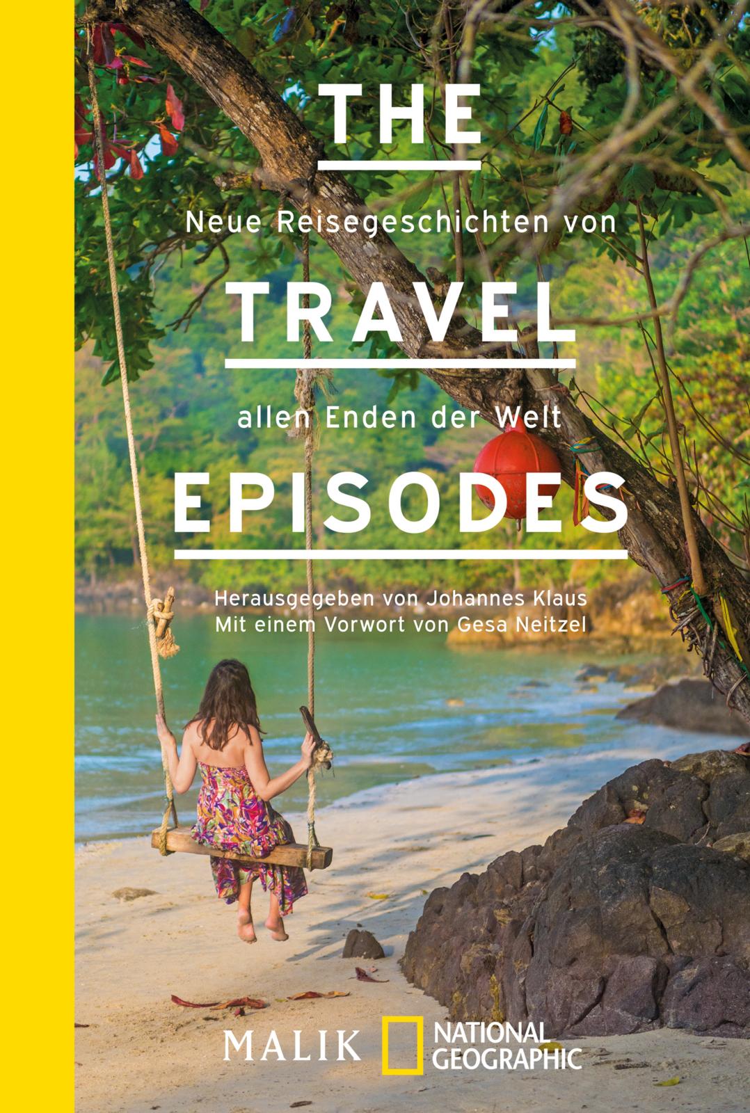 The Travel Episodes, Band 3. Neue Reisegeschichten von allen Enden der Welt von Johannes Klaus (Hrsg.)
