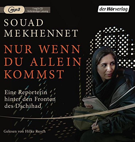 Nur wenn du allein kommst von Souad Mekhennet (Hörbuch)