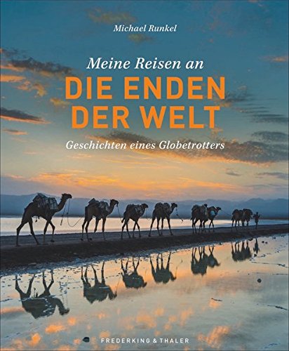 Meine Reisen an die Enden der Welt von Michael Runkel