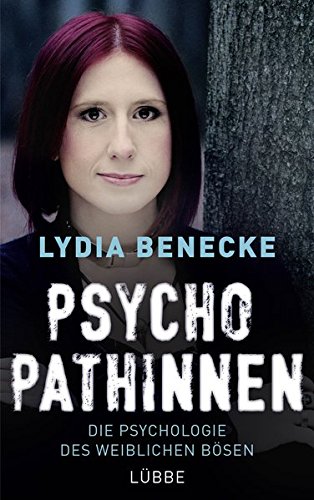 Psychopathinnen von Lydia Benecke