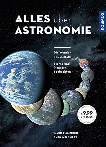 Alles über Astronomie von Mark Emmerich und Sven Melchert