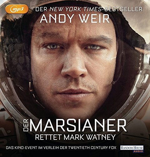 Der Marsianer: Rettet Mark Watney von Andy Weir (Hörbuch)