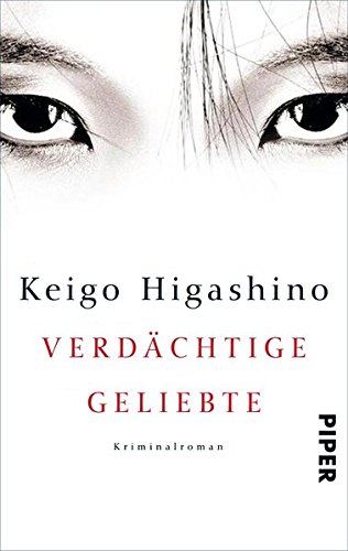 Verdächtige Geliebte von Keigo Higashino