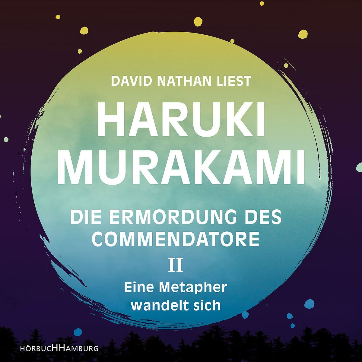 Die Ermordung des Commendatore. Band 2: Eine Metapher wandelt sich von Haruki Murakami (Buch und Hörbuch)