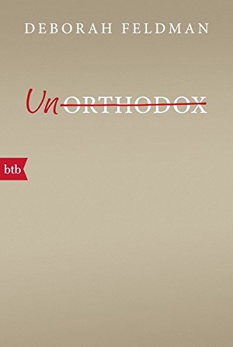 Unorthodox von Deborah Feldman