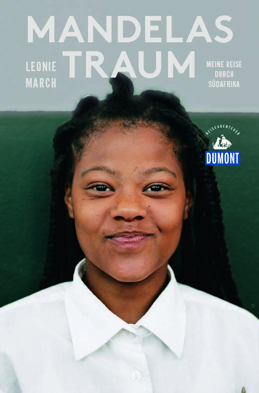 Mandelas Traum. Meine Reise durch Südafrika von Leonie March