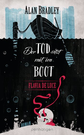 Der Tod sitzt mit im Boot von Alan Bradley
