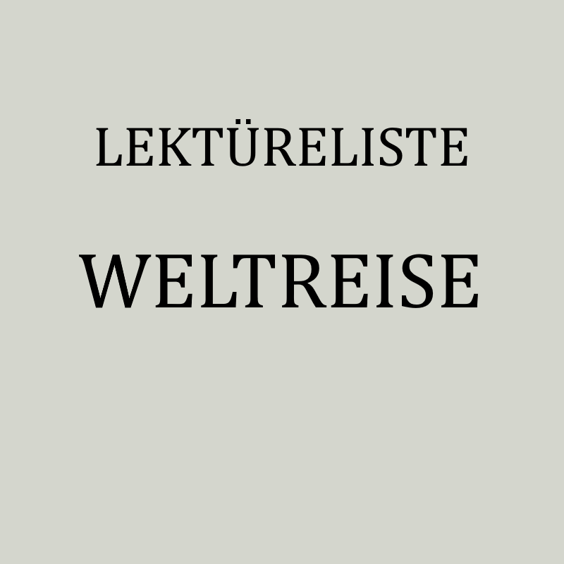 Belletristik, Sachbücher, Reiseberichte und Bildbände zum Thema Weltreise