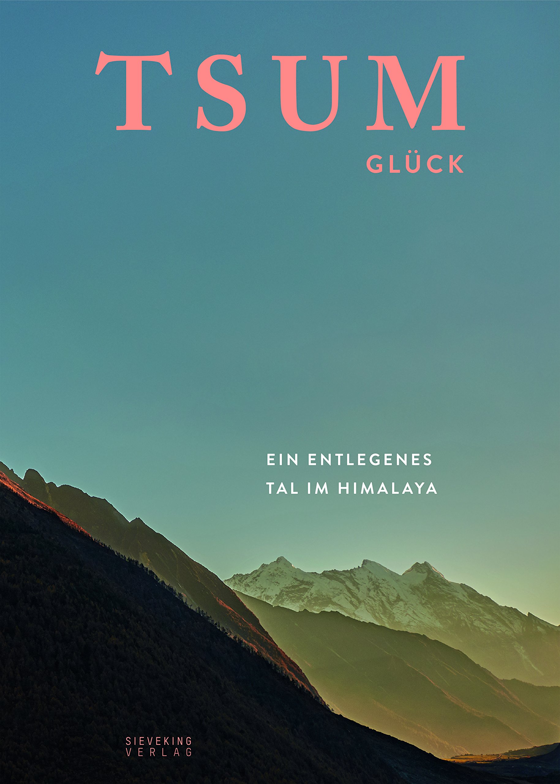 Tsum Glück. Ein entlegenes Tal im Himalaya von Enno Kapitza