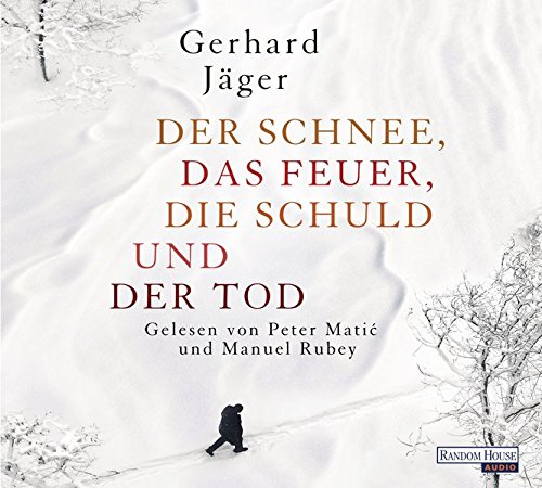 Der Schnee, das Feuer, die Schuld und der Tod von Gerhard Jäger (Hörbuch)