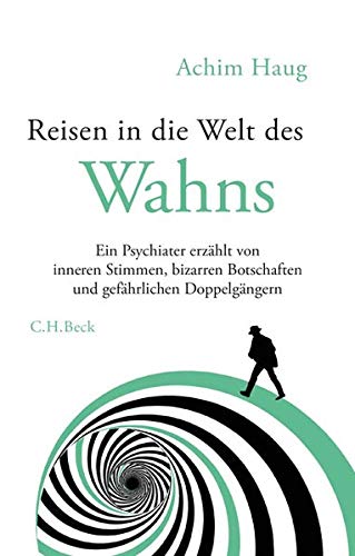 Reisen in die Welt des Wahns von Achim Haug
