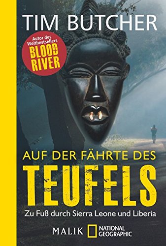 Auf der Fährte des Teufels. Zu Fuß durch Sierra Leone und Liberia von Tim Butcher