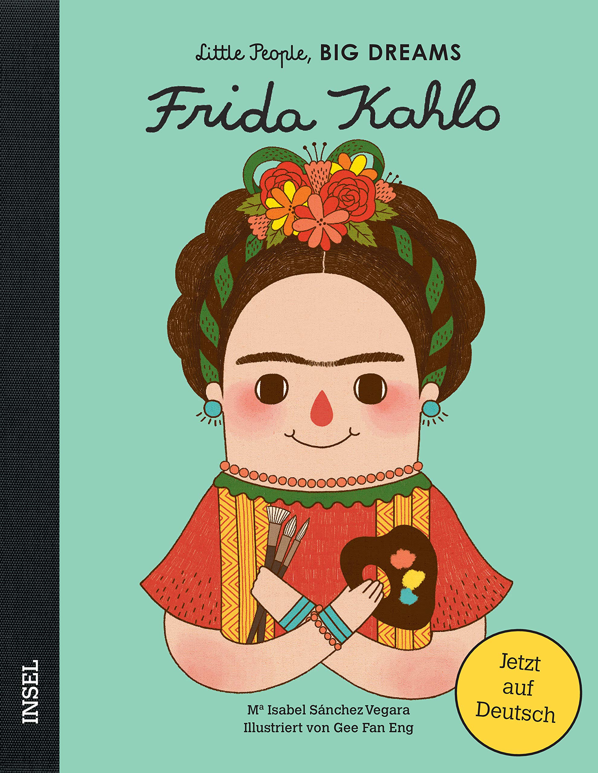 Frida Kahlo. Little People, Big Dreams von Isabel Sánchez Vegara