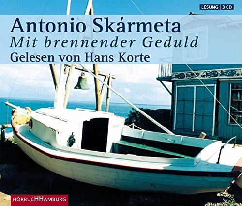 Mit brennender Geduld von Antonio Skármeta (Hörbuch)