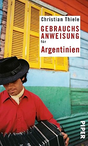 Gebrauchsanweisung für Argentinien von Christian Thiele