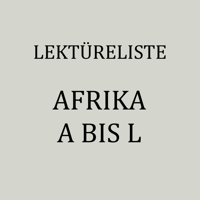 Belletristik, Sachbücher und Reiseberichte aus und über Afrika (Länder A bis L)