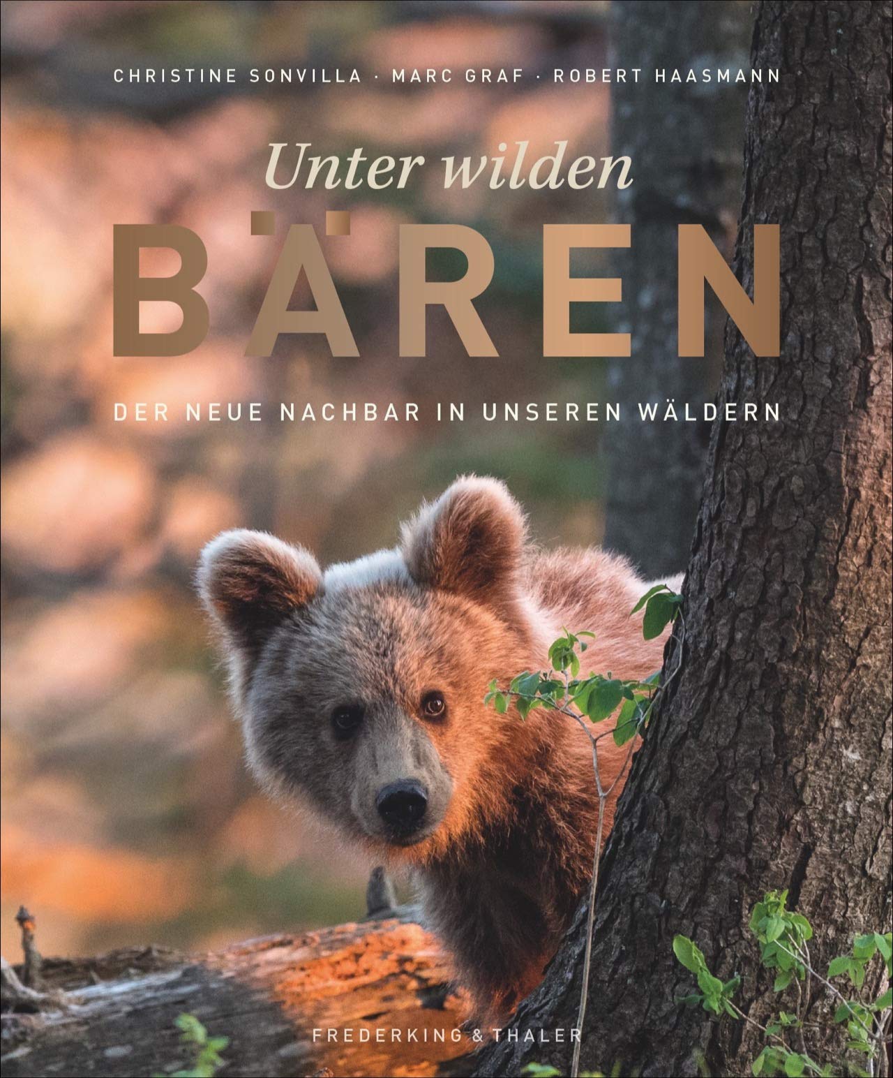 Unter wilden Bären von Christine Sonvilla, Mark Graf und Robert Haasmann
