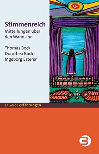 Stimmenreich. Mitteilungen über den Wahnsinn von Thomas Bock, Dorothea Buck und Ingeborg Esterer