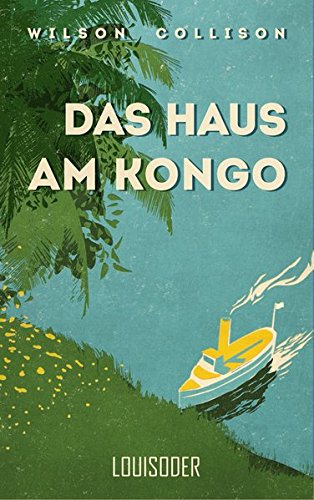 Das Haus am Kongo von Wilson Collison