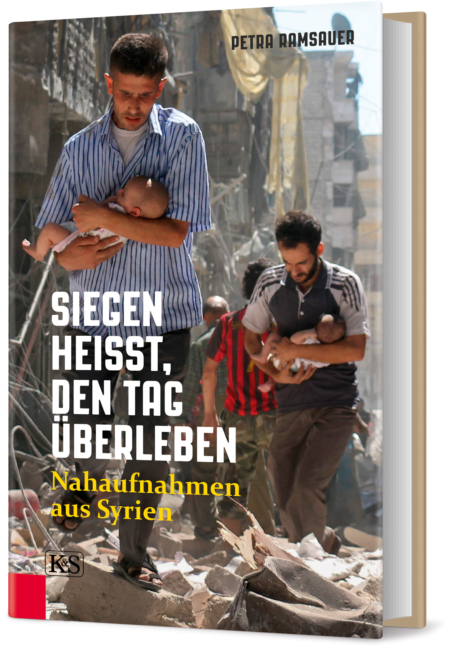 Siegen heißt, den Tag überleben von Petra Ramsauer