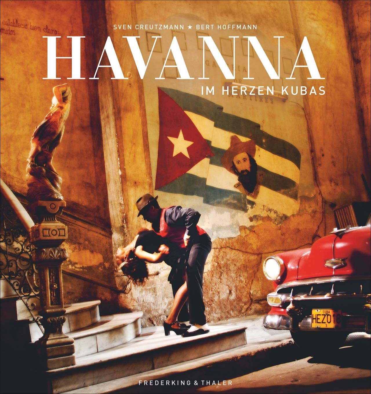 Havanna. Im Herzen Kubas von Sven Creutzmann und Bert Hoffmann