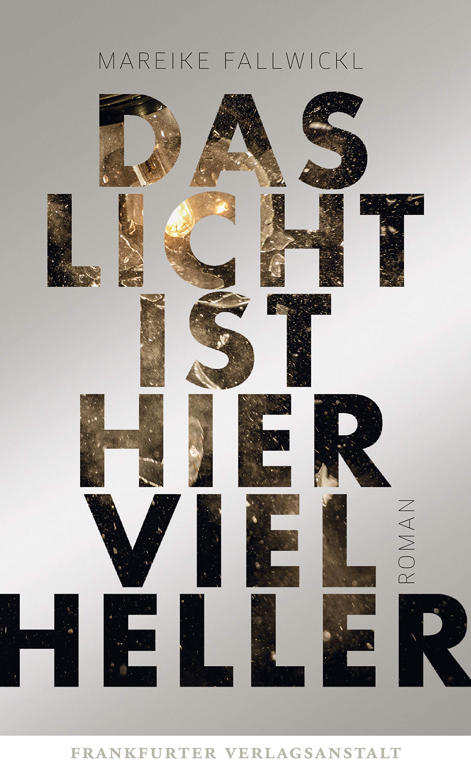 Das Licht ist hier viel heller von Mareike Fallwickl