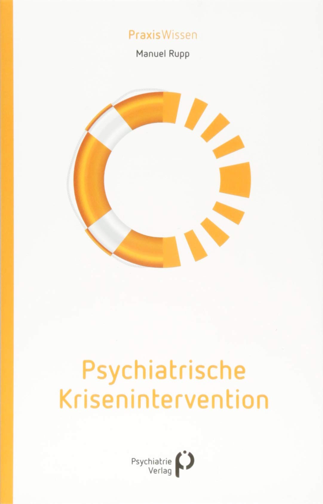 Psychiatrische Krisenintervention von Manuel Rupp